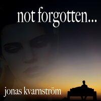 Not Forgotten...