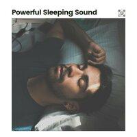 Powerful Sleeping Sound
