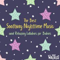 The Best Soothing Nighttime Music And Relaxing Lullabies For Babies