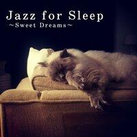 Jazz for Sleep - Sweet Dreams
