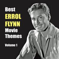 Best ERROL FLYNN Movie Themes, Vol. 1