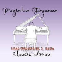 Pianistas Famosos, Claudio Arrau - Piano Concerto No. 2, Iberia