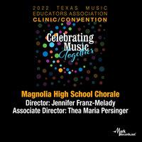 2022 Texas Music Educators Association: Magnolia High School Chorale