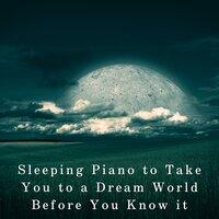 Sleeping Piano to Take You to a Dream World Before You Know it