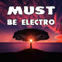 Must Be Electro