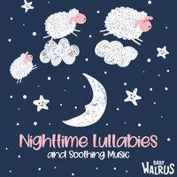 Nighttime Lullabies And Soothing Music