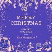 Merry Christmas and A Happy New Year from Ella Fitzgerald, Vol. 1