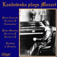 Mozart: Piano Concerto No. 26, Piano Sonatas Nos. 12 & 18 & Fantasia No. 3