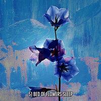 51 Bed Of Flowers Sleep