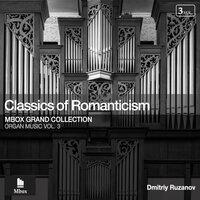 Organ Music, Vol. 3: Classics of Romanticism