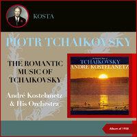 The Romantic Music of Tchaikovsky