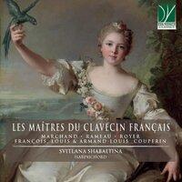 Marchand - rameau - royer - françois, louis & armand-louis couperin : les maîtres du clavecin français