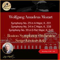 Wolfgang Amadeus Mozart: Symphony No. 29 in A Major, K. 201 - Symphony No. 34 in C Major, K. 338 - Symphony No. 39 in E-Flat Major, K. 543