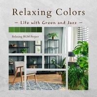 Relaxing Colors - Life with Green and Jazz