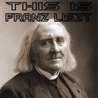 This is Franz Liszt