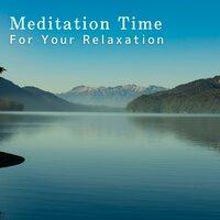 Meditation Time ~ For Your Relaxation