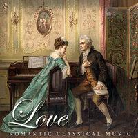 Love: Romantic Classical Music