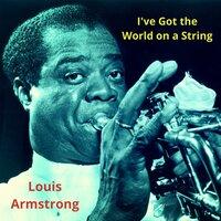 I've Got the World on a String