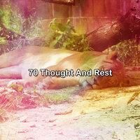 70 Thought And Rest