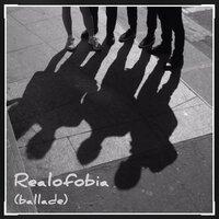 Realofobia (Ballade)