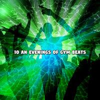 10 An Evenings Of Gym Beats