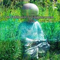 54 Fulfillment To Enlightenment