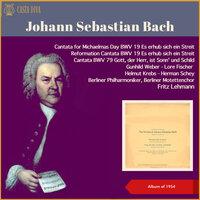 Johann Sebastian Bach: Cantata for Michaelmas Day BWV 19 Es erhub sich ein Streit - Reformation Cantata BWV 79 Gott, der Herr, ist Sonn' und Schild