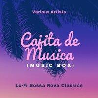 Cajita De Musica (Music Box) [Lo-Fi Bossa Nova Classics]
