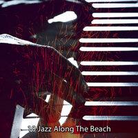 10 Jazz Along the Beach
