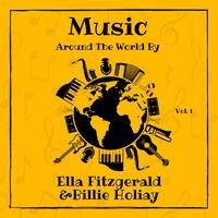 Music around the World by Ella Fitzgerald & Billie Holiday, Vol. 1