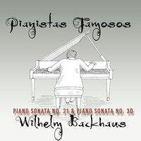 Pianistas Famosos, Wilhelm Backhaus - Piano Sonata No. 21 & Piano Sonata No. 30