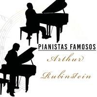 Pianistas Famosos, Arthur Rubinstein