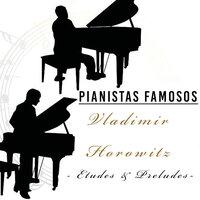 Pianistas Famosos, Vladimir Horowitz - Etudes & Preludes