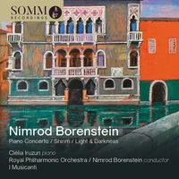 Nimrod Borenstein: Concerto for Piano & Orchestra, Op. 91, Light and Darkness, Op. 80 & Shirim, Op. 94
