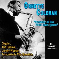 Ornette Coleman "Founder of the Fre Jazz genre"