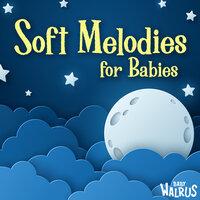 Soft Melodies For Babies