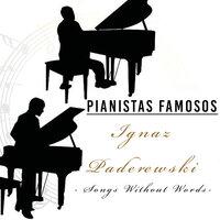 Pianistas Famosos, Ignaz Paderewski - Songs Without Words
