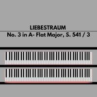 Liebestraum No. 3 in A- Flat Major, S. 541 / 3