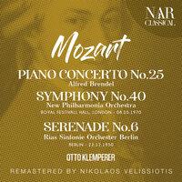 MOZART: PIANO CONCERTO No. 25; SYMPHONY No.40; SERENADE "SERENADE No. 6"