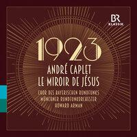 André Caplet:  Le miroir de Jesus