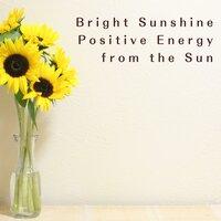 Bright Sunshine: Positive Energy from the Sun