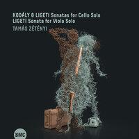 Kodály & Ligeti: Sonatas for Solo Cello, Ligeti: Sonata for Viola Solo