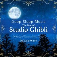 Deep Sleep Music - The Best of Studio Ghibli: Relaxing Premium Piano Covers