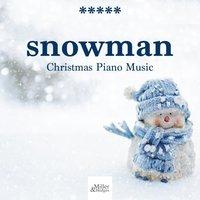 Snowman - Children's Christmas Songs, Christmas Piano Music, Everyday is Christmas