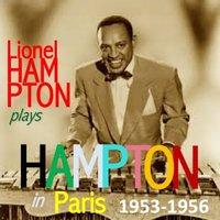 Lionel Hampton Plays Hampton in Paris 1953-1956