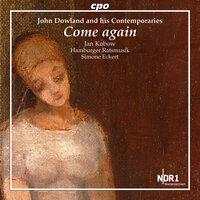 John Dowland & His Contemporaries: Come Again