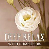 Deep Relax with Composers – Instrumental Sounds for Relaxation, Chillout, Mozart, Haydn, Schubert