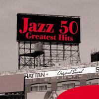 Jazz 50 Greatest Hits