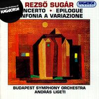 Sugar, R.: Concerto in Memoriam Bela Bartok / Sinfonia A Variazione / Epilogus