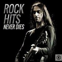 Rock Hits Never Dies